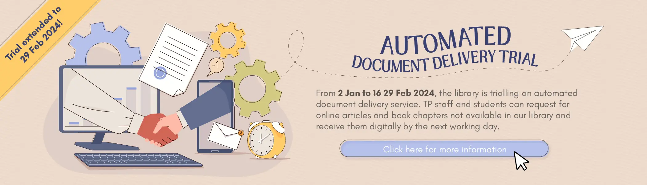 : From 2 Jan to 16 Feb 2024, we are piloting the trial of automated document delivery service for staff and students.