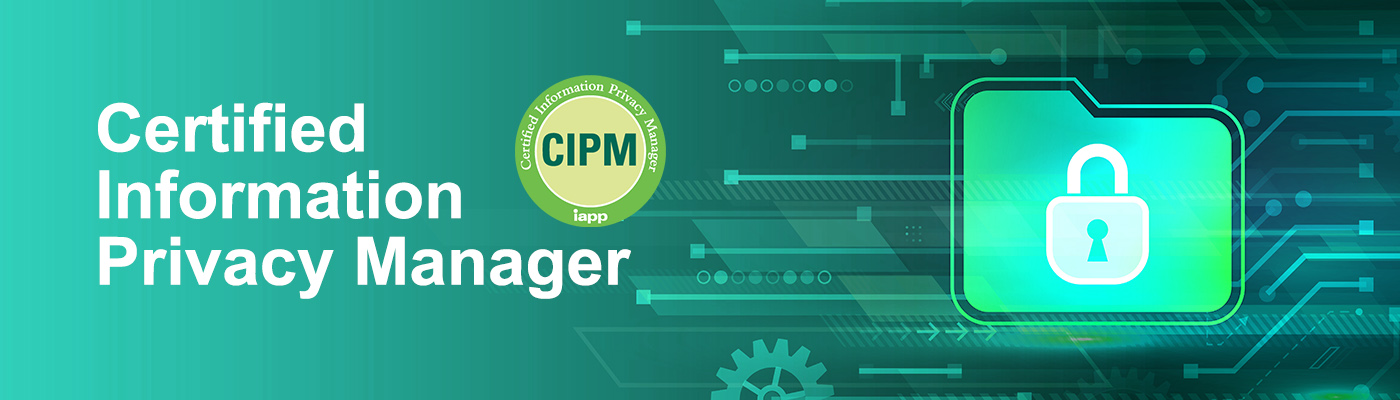 Certified Information Privacy Manager (CIPM)