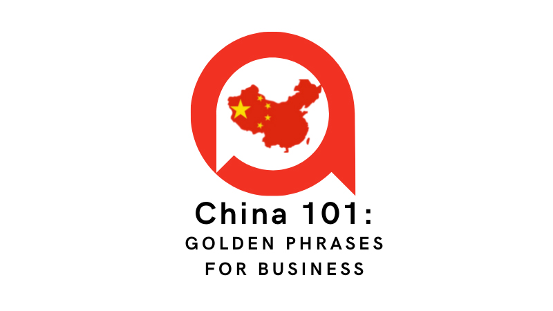 China 101: Golden Phrases for Business