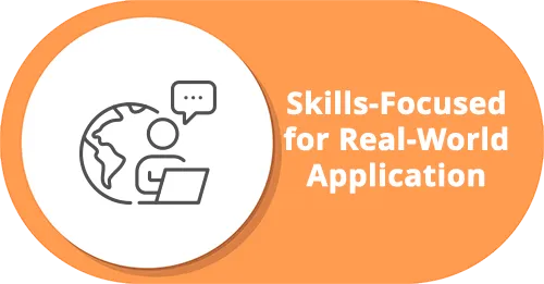 Skills-Focused for Real-World Application