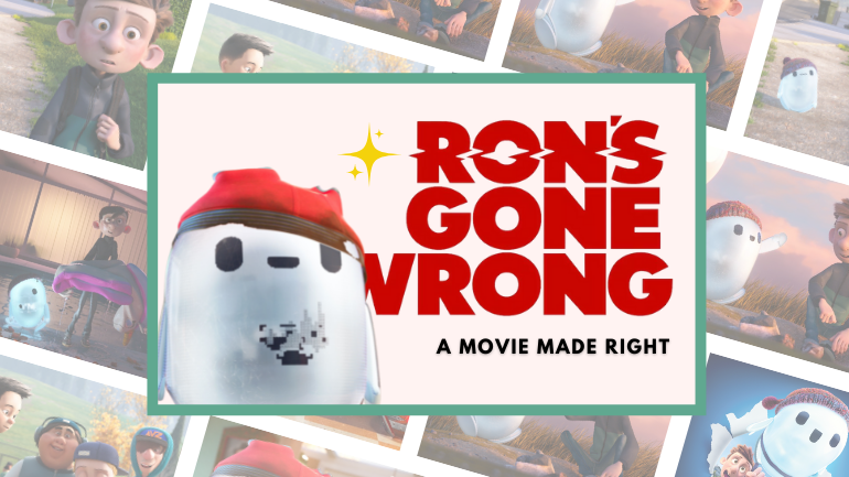 Ron’s Gone Wrong: A Movie Made Right!