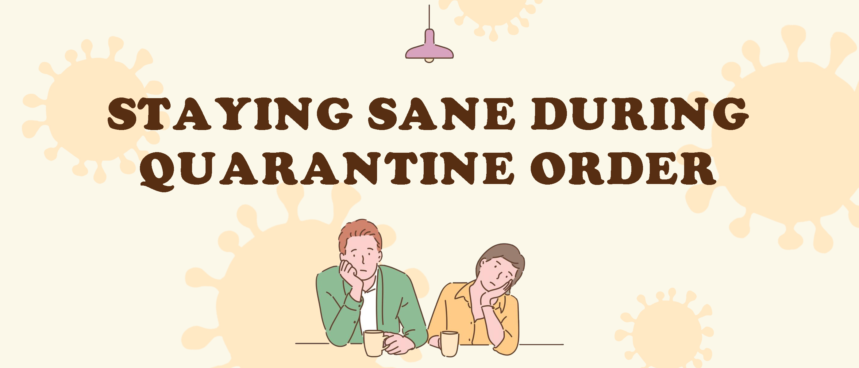 Staying sane during Quarantine Order